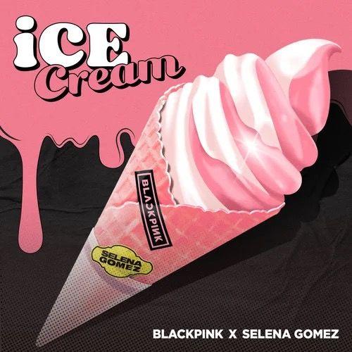 新歌来啦！BLACKPINK女团与赛琳娜·戈麦斯合作单曲《Ice Cream》上线！